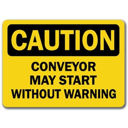 Signmission Caution-Conveyor May Start Without Warning-10in x 14in OSHA, CS-Conveyor May Start w/out Warning CS-Conveyor May Start w/out Warning
